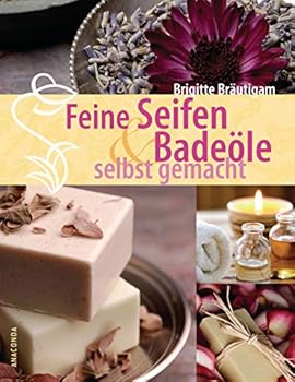 Hardcover Feine Seifen und Badeöle selbst gemacht [German] Book
