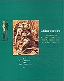 Chiaroscuro. Italienische Farbholzschnitte der Renaissance und des Barock: Im Blickfeld der Goethezeit, Bd.4, Chiaroscuro