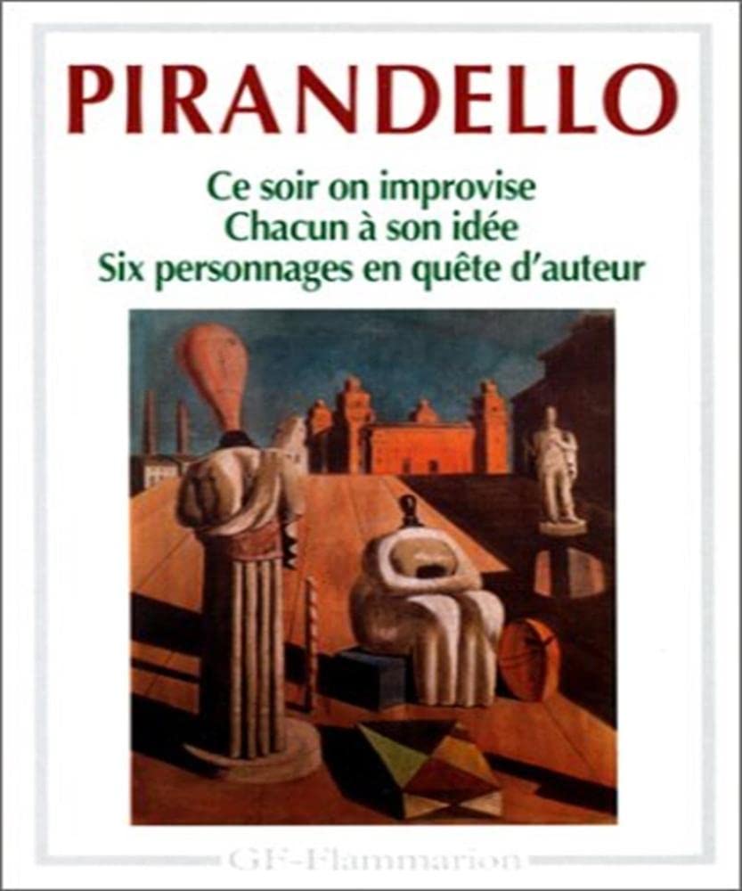 Six personnages en quête d'auteur ; Chacun à son idée ; Ce soir on improvise