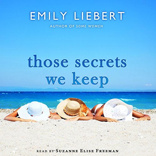 Those Secrets We Keep Audiobook by Emily Liebert Those Secrets We Keep Audiobook by Emily Liebert