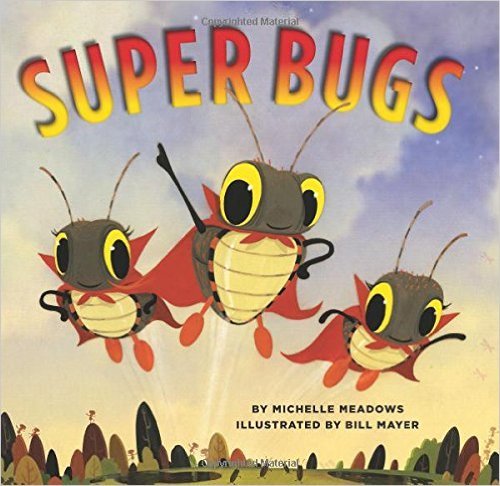 Super Bugs Michelle Meadows Bill Mayer 9781338125627 Amazon Books