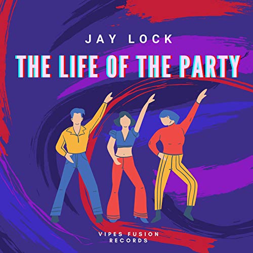 Jay Lock Amazon MusicでJay LockのThe Life Of The Partyを再生する