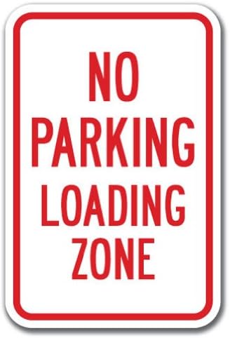 SignMission No Parking Loading Zone Sign 12" X 18" Heavy Gauge Aluminum Signs
