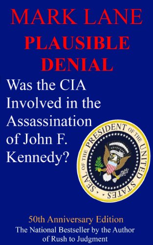Plausible Denial - Was the CIA Involved in the