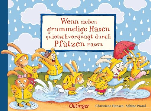 Wenn sieben grummelige Hasen quietschvergnügt durch Pfützen rasen:...