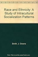 Race and Ethnicity: A Study of Intracultural Socialization Patterns 0840356536 Book Cover