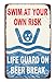 Ohio Wholesale Swim At Your Own Risk Lifeguard On Beer Break Tin Metal Sign 16 X 10