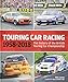 Produktbild Touring Car Racing: The History of the British Touring Car Championship 1958-2018: 1958-2018: The History of the British Touring Car Championship