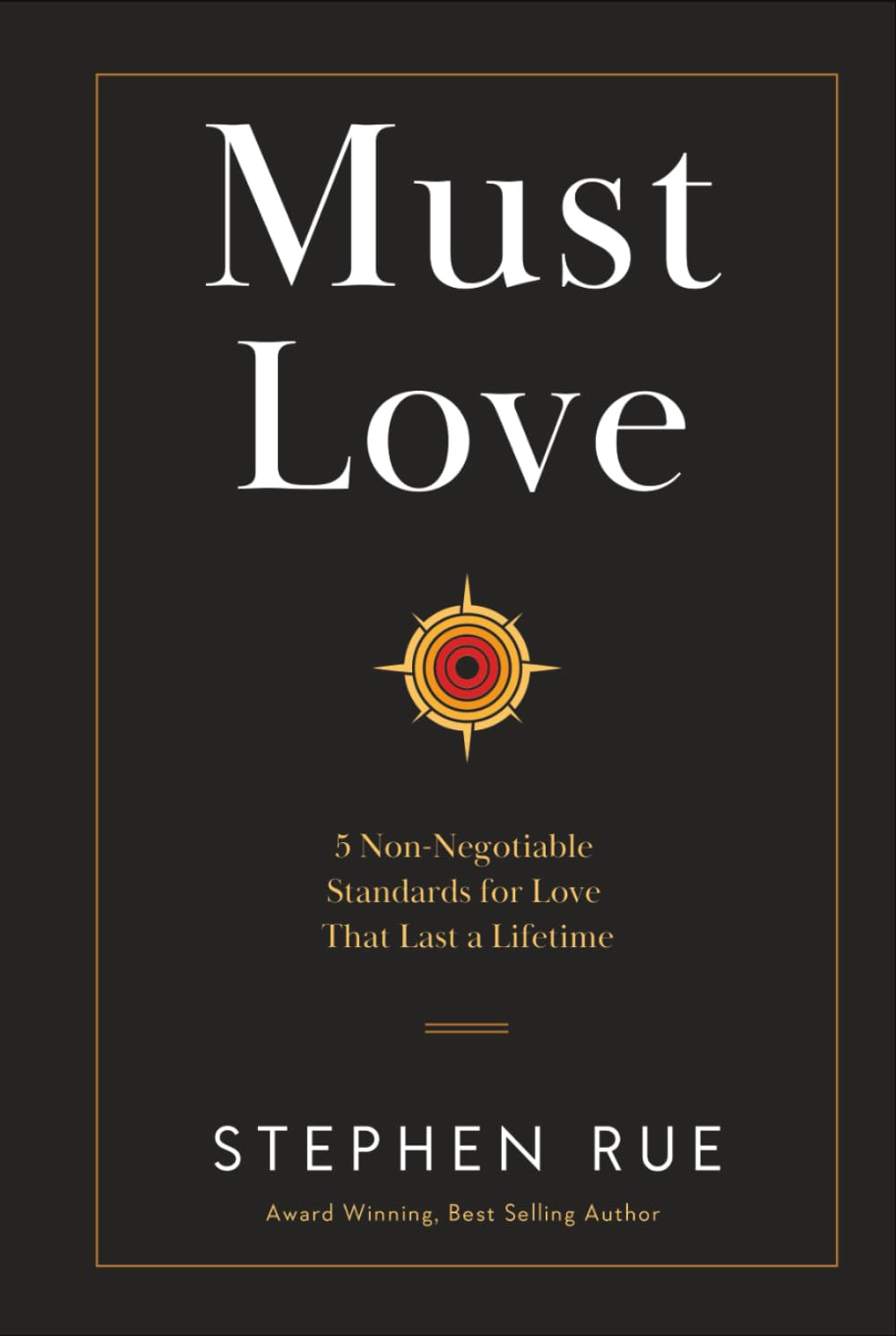 Must Love: 5 Non Negotiable Standards for Love That Lasts a Lifetime (Must Book Personal Development Series)