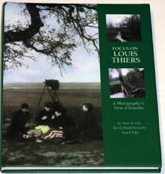 Focus on Louis Thiers: A Photographer's View of Kenosha