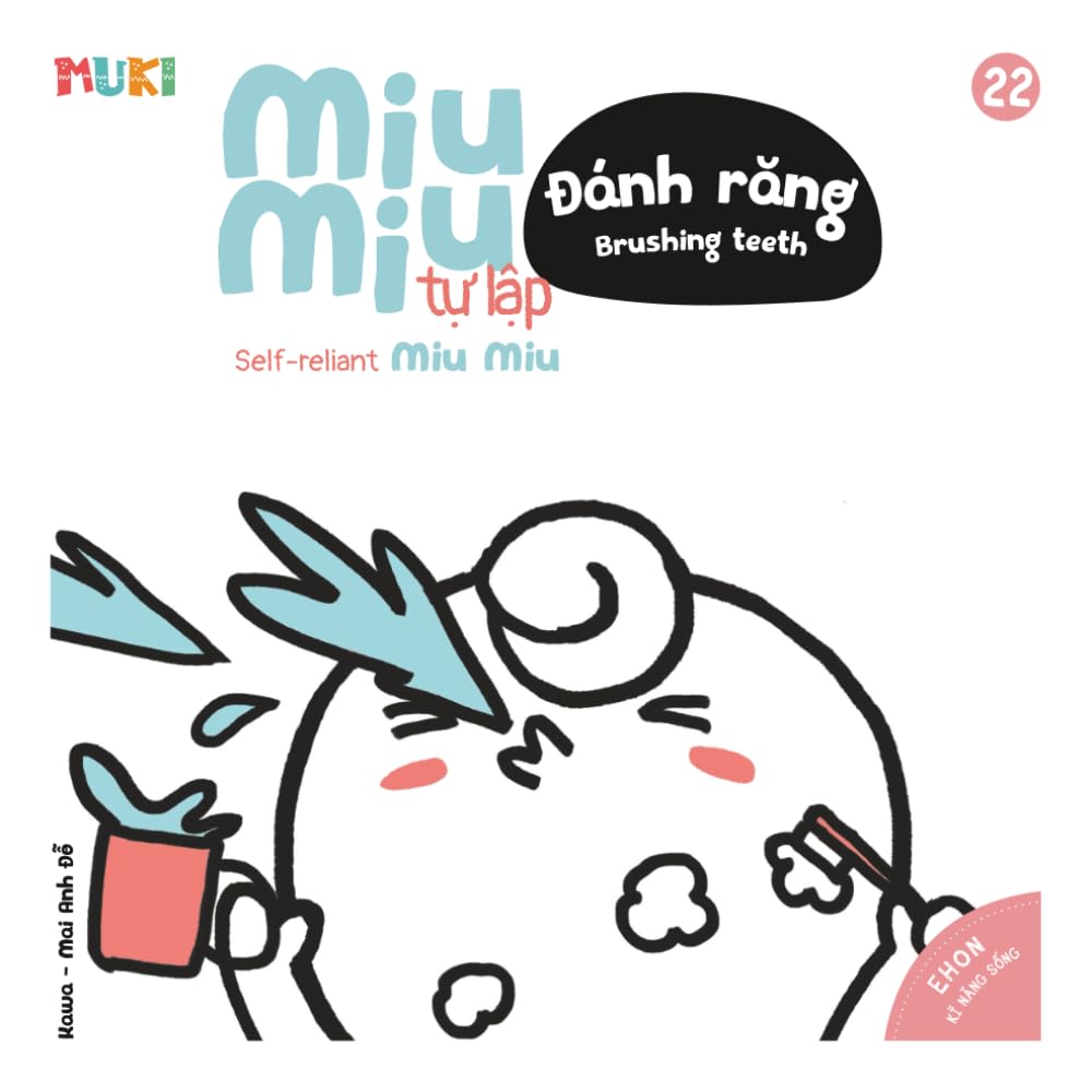 Self-reliant Miu Miu, Learn to brush teeth properly!: A Bilingual Vietnamese-English Children's Book on Dental Hygiene, Healthy Brushing Habits, and ... Miu Miu - Bilingual Vietnamese-English)