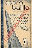  Esercizi a corpo libero per Avanguardisti ed alunni delle Scuole Medie di 2° Grado obbligatori per l\'anno XII E.F.