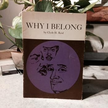Paperback WHY I BELONG (PAPERBACK) ~ BY CLYDE H. REID Book
