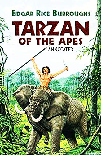 Tarzan of the Apes by Edgar Rice Burroughs [Annotated] (Tarzan Classic Books Collection with Original Cover)