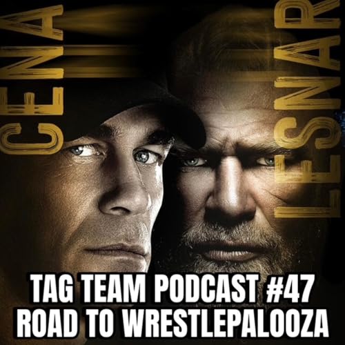 Tag Team Podcast #47 Road To Wrestlepalooza Podcast Por arte de portada