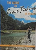 The Guide to Trout Fishing in Otago 0473029952 Book Cover
