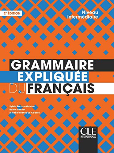 Grammaire Expliquee du Français - Niveau Intermediaire