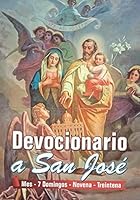 Devocionario a San José: Mes - 7 Domingos - Novena – Treintena 9584917684 Book Cover