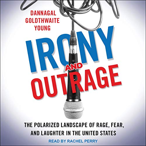 Irony and Outrage by Dannagal Goldthwaite Young episode artwork
