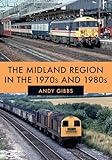 The Midland Region in the 1970s and 1980s