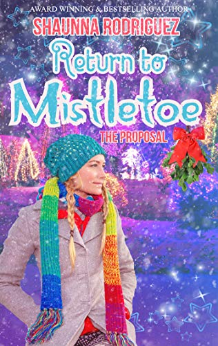 Return To Mistletoe The Proposal (English Edition) Return To Mistletoe The Proposal (English Edition)