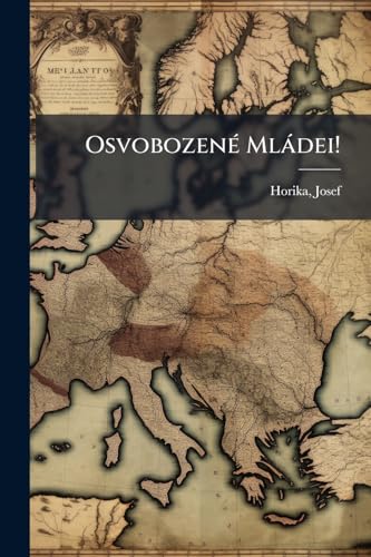 Osvobozené Mládei! (Czech Edition)