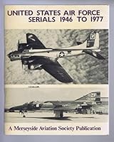 United States Air Force serials, 1946 to 1977 0902420186 Book Cover