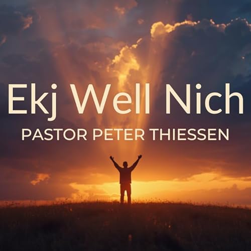Ekj Well Nich - Pastor Peter Thiessen
