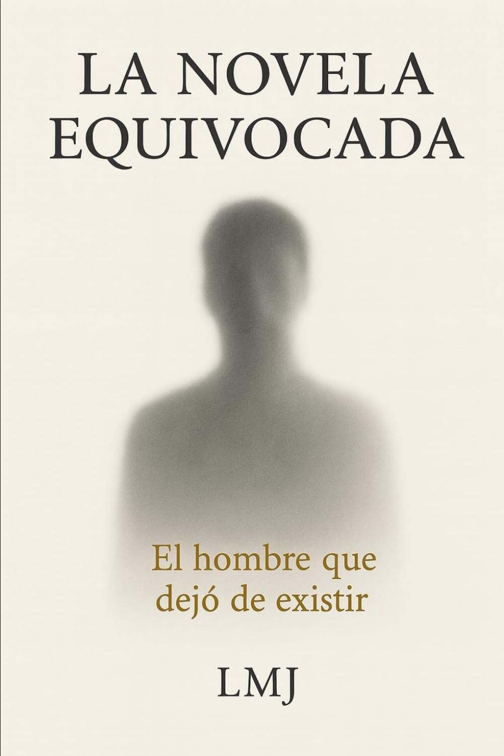 LA NOVELA EQUIVOCADA: El hombre que dejó de existir