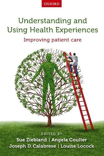 Understanding And Using Health Experiences: Improving Patient Care