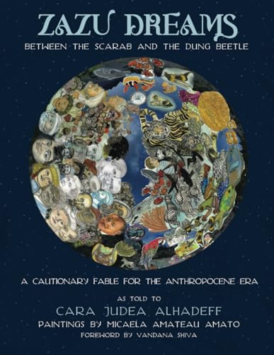 Zazu Dreams: Between the Scarab and the Dung Beetle: A Cautionary Fable for the Anthropocene Era