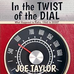 In the Twist of the Dial Audiolibro Por Joe Taylor arte de portada