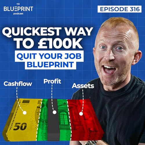 Page de couverture de 316 - Quickest Way to £100k – Quit Your Job Blueprint