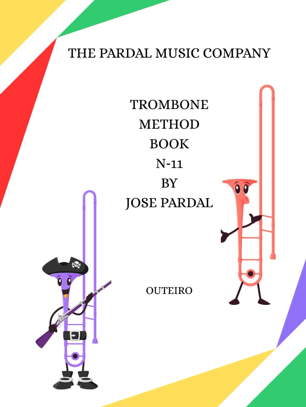 Trombone Method Book N‑11 by Jose Pardal (Trombone Method Book by Jose Pardal Outeiro)