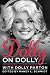 Dolly on Dolly: Interviews and Encounters with Dolly Parton (Musicians in Their Own Words)