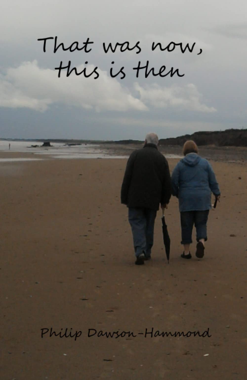 That was now, this is then: selected poems