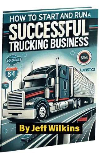 How To Start And Run A Successful Trucking Business