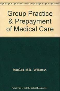 Hardcover Group Practice & Prepayment of Medical Care Book