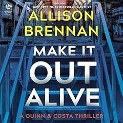 Make It Out Alive Audiolibro Por Allison Brennan arte de portada