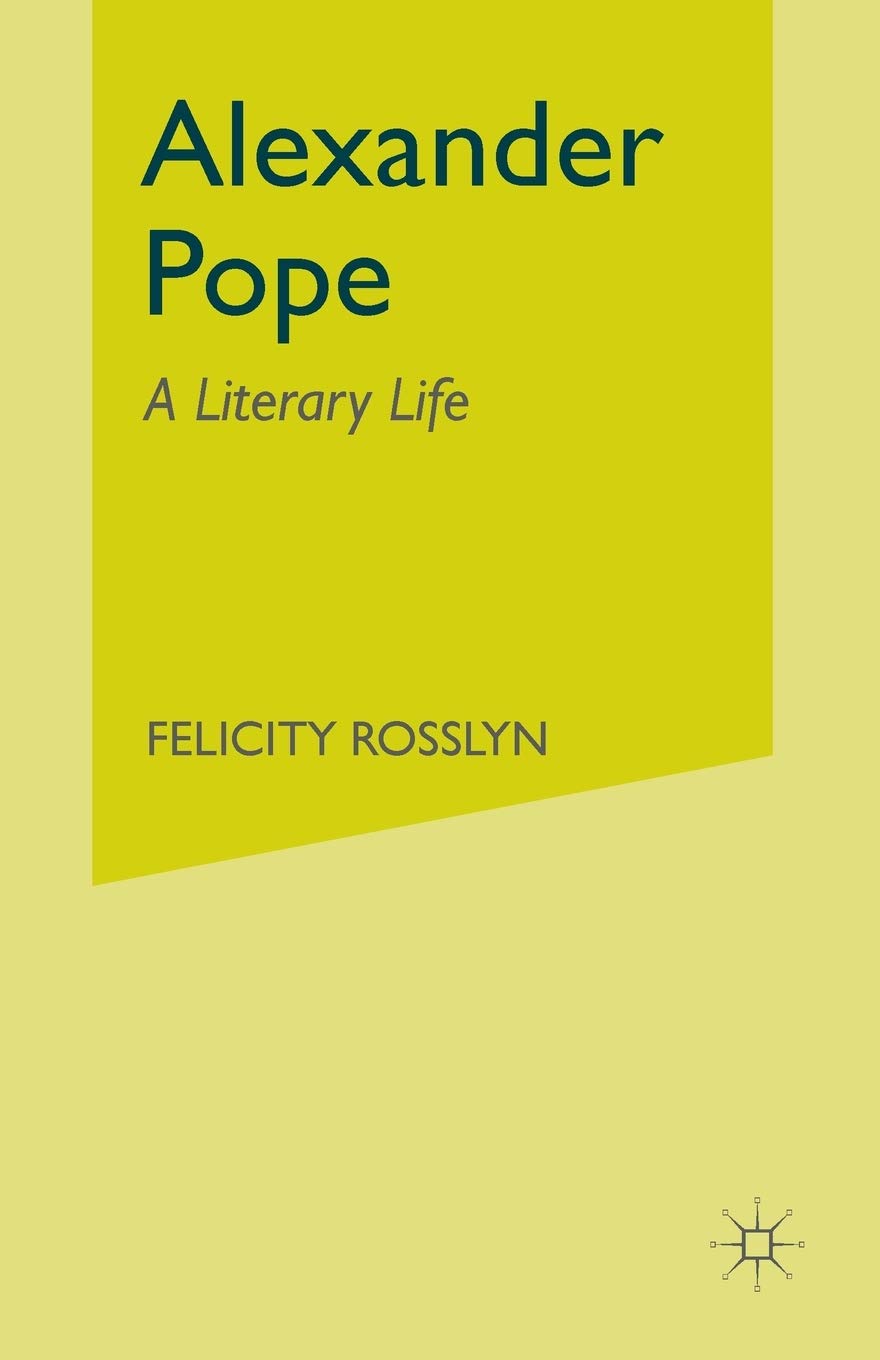 Alexander Pope: A Literary Life (Literary Lives),Felicity Rossly