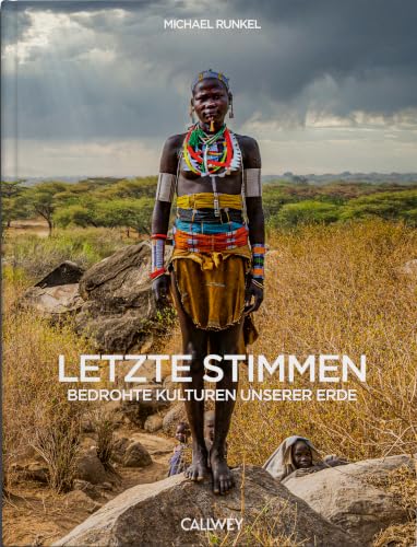 Letzte Stimmen: Bedrohte Kulturen unserer Erde (German Edition)