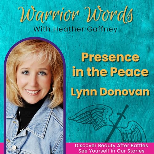 162. The Lord&rsquo;s Presence is in the Peace | Lynn Donovan