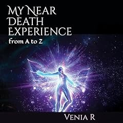 My Near Death Experience: From A to Z Audiolibro Por Venia R arte de portada