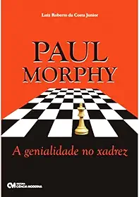 Paul Morphy - a Genialidade no Xadrez