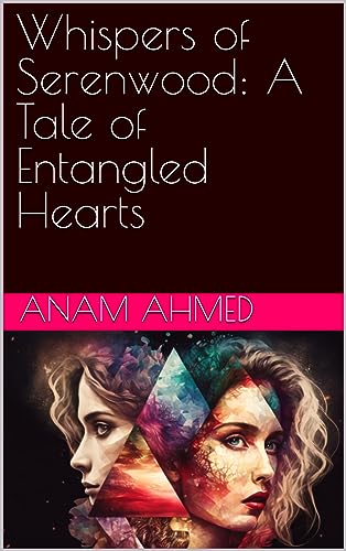 Whispers of Serenwood: A Tale of Entangled Hearts