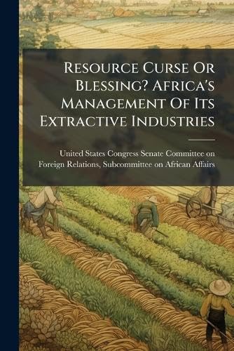 livre Resource Curse Or Blessing? Africa's Management Of Its Extractive Industries