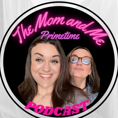 Page de couverture de The Mom and Me Primetime Podcast