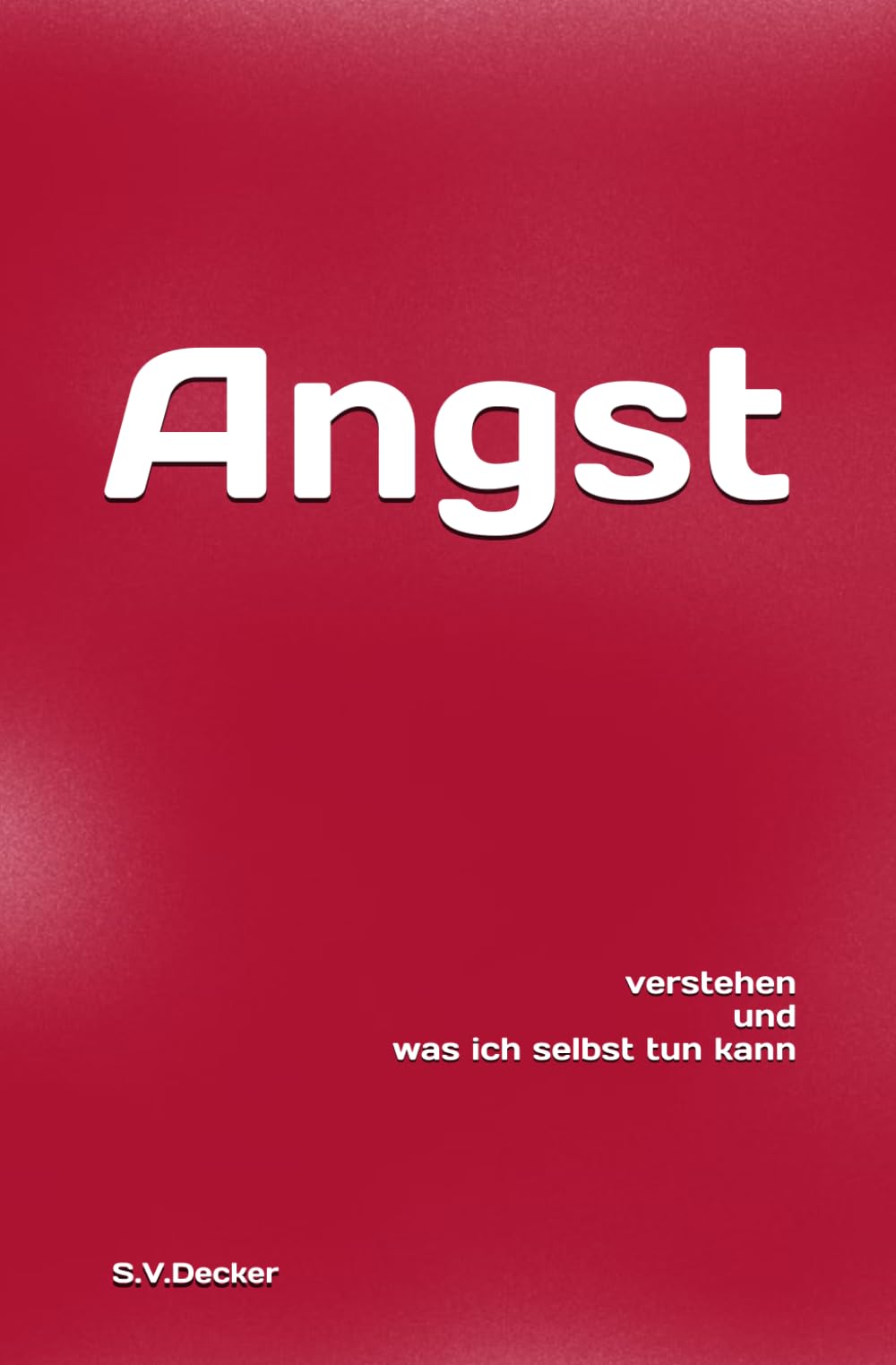 Angst: verstehen und was ich selbst tun kann