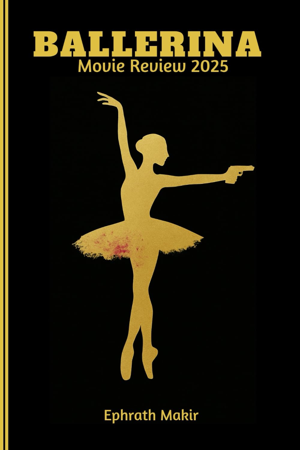BALLERINA Movie Review 2025: The Untold Story Behind John Wick’s Newest Assassin (2025 CINEMATIC EXPERIENCE)