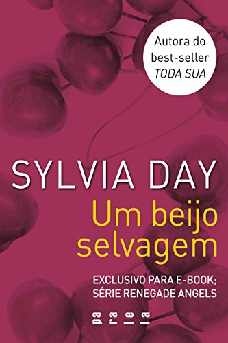 Um beijo selvagem: Série Renegade Angels